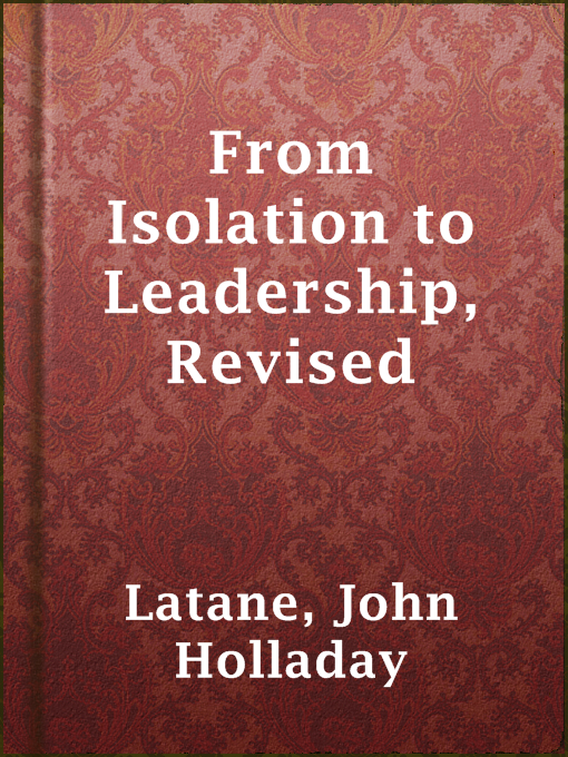 Title details for From Isolation to Leadership, Revised by John Holladay Latane - Available